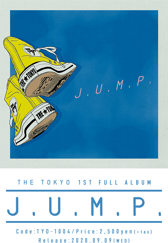THE TOKYO 1st フルアルバム [J.U.M.P.] リリース特設サイト